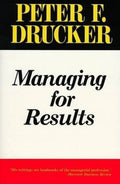 managing for results - Peter F. Drucker