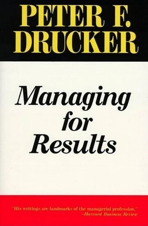 managing for results - Peter F. Drucker