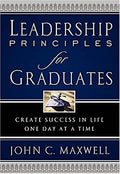 Leadership Principles for Graduates - John C. Maxwell