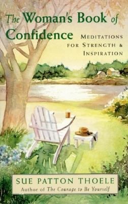 The Woman's Book of Confidence - Sue Patton Thoele