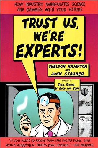 Trust Us We're Experts, 1st First edition - J. Stauber S. Rampton