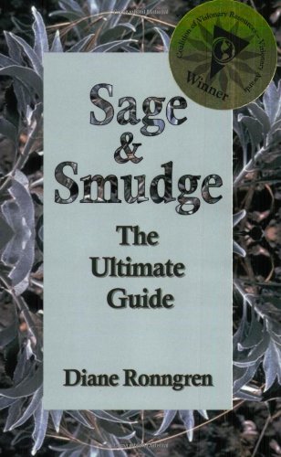 Sage & Smudge: The Ultimate Guide - Diane Ronngren