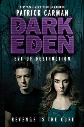 Dark Eden: Eve of Destruction (Dark Eden Book 2) - Patrick Carman