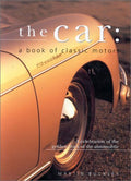 The Car: A Book of Classic Motors - Martin Buckley