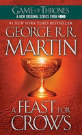 George R. R. Martin: A Feast for Crows 2006 Edition - George R.R. Martin