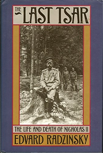 The Last Tsar: The Life And Death Of Nicholas II -Edvard Radzinsky