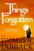 Things Forgotten - Thomas N. Tabback