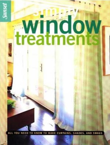 Simply Window Treatments: All You Need to Know to Make Curtains - Sunset Books
