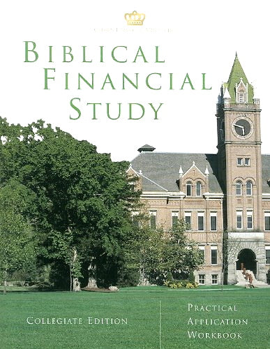 Biblical Financial Study: Collegiate Edition: Practical Application Workbook - Crown Financial Ministries