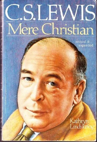 C.S. Lewis: Mere Christian, Fourth Edition - Kathryn Lindskoog
