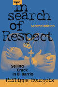 In Search of Respect: Selling Crack in El Barrio - Philippe Bourgois