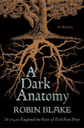 A Dark Anatomy: A Mystery - Robin Blake