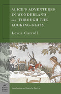 Alice's Adventures in Wonderland and Through the Looking-Glass - Lewis Carroll