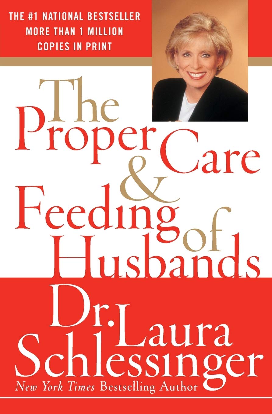 The Proper Care and Feeding of Husbands - Dr. Laura Schlessinger