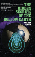 Hidden Secrets of the Hollow Earth - Warren Smith