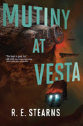 Mutiny at Vesta (Shieldrunner Pirates) - R. E. Stearns