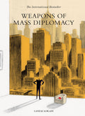 Weapons of Mass Diplomacy - Abel Lanzac