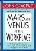 Mars and Venus in the Workplace - John Gray