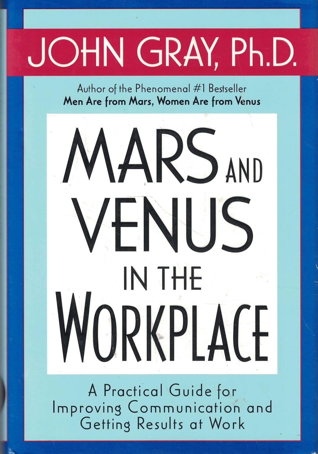 Mars and Venus in the Workplace - John Gray