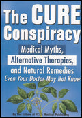 The Cure Conspiracy: Medical Myths, Alternative Therapies, and Natural Remedies - Various