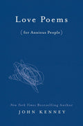 Love Poems for Anxious People - John Kenney