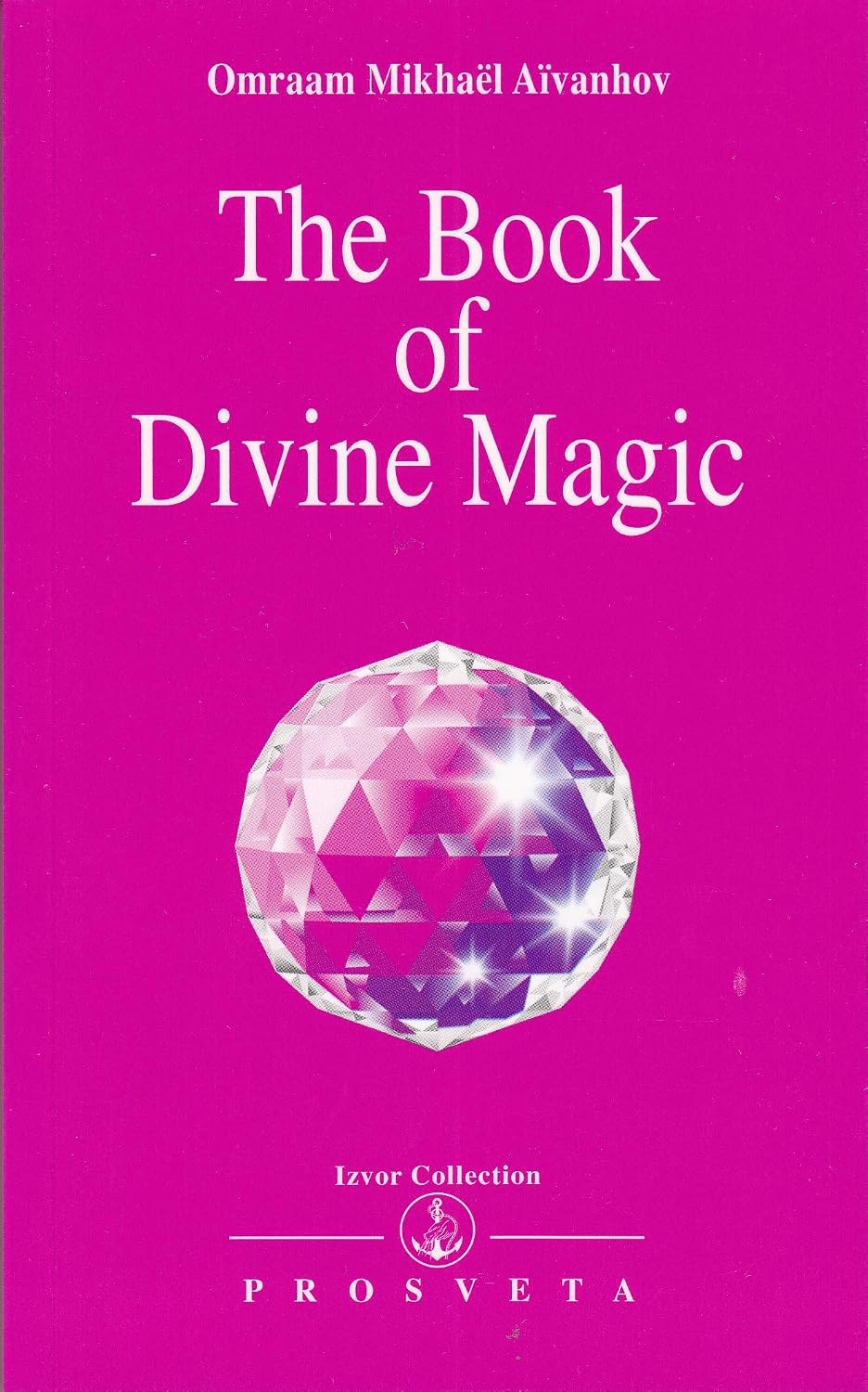 The Book of Divine Magic - Omraam Mikhaël Aïvanhov