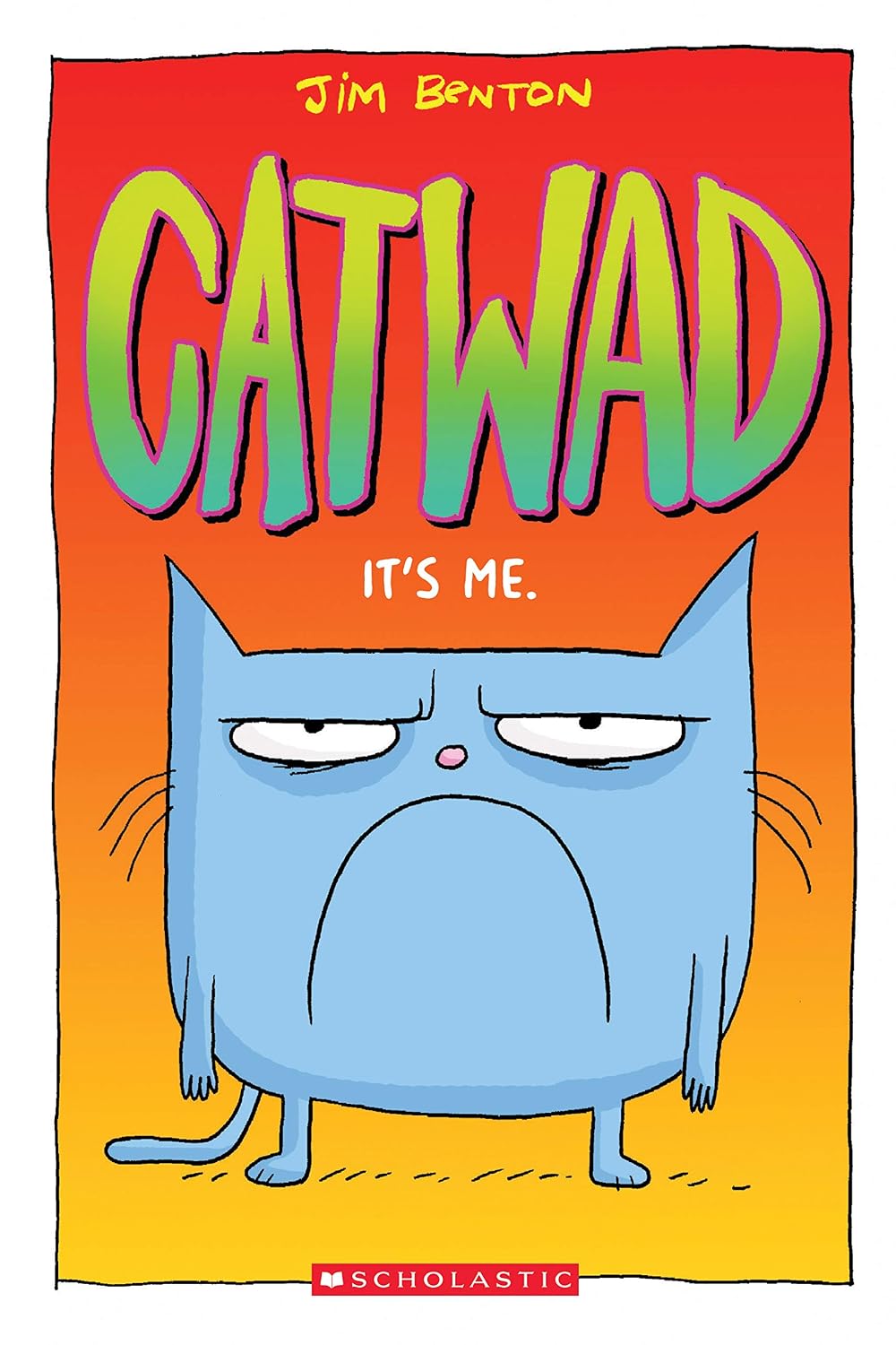It's Me. (Catwad #1) - Jim Benton