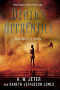 Death's Apprentice: A Grimm City Novel - K. W. Jeter