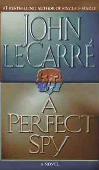 A Perfect Spy: A Novel - John le Carré