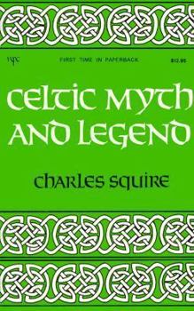 Celtic Myths and Legends - Charles L Squire
