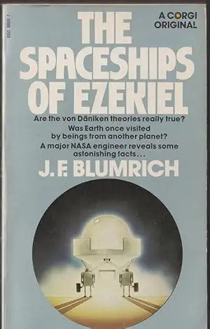 The Spaceships of Ezekiel: - Josef F. Blumrich