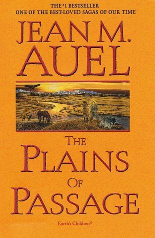 The Plains of Passage: Earth's Children, Book Four - Jean M. Auel