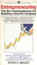 Entrepreneuring: The Ten Commandments for Building a Growth Company - Steven C. Brandt