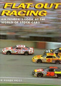 Flat-Out Racing: An Insider's Look at the World of Stock Car Racing - D. Randy Riggs