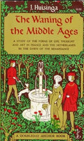 The Warning of the Middle Ages -  J. Huizinga