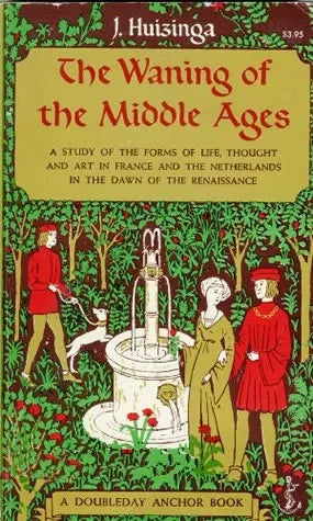 The Warning of the Middle Ages -  J. Huizinga